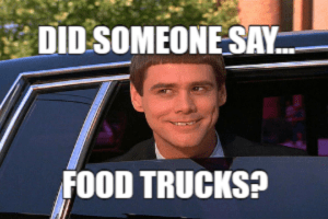 Face of Jim Carrey with the meme saying, "Did someone say Food Trucks?"